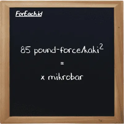 1 pound-force/kaki<sup>2</sup> setara dengan 478.8 mikrobar (1 lbf/ft<sup>2</sup> setara dengan 478.8 µbar)